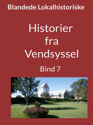 cover image of Historier fra Vendsyssel--Bind 7